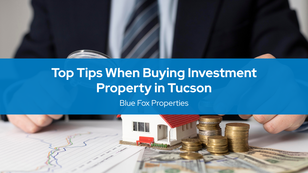 Top Tips When Buying Investment Property in Tucson